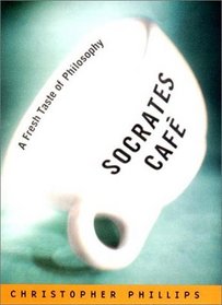 Socrates Cafe: A Fresh Taste of Philosophy