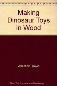 Making Dinosaur Toys in Wood