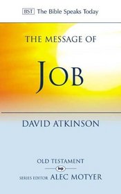 The Message of Job: Suffering and Grace (Bible Speaks Today)