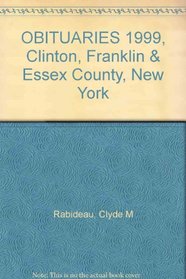 OBITUARIES 1999, Clinton, Franklin & Essex County, New York