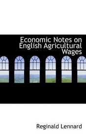 Economic Notes on English Agricultural Wages
