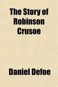 The Story of Robinson Crusoe