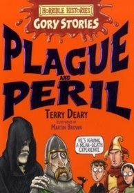 Plague and Peril (Horrible Histories Gory Stories)