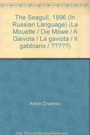 The Seagull, 1896 (In Russian Language) (La Mouette / Die Mwe / A Gaivota / La gaviota / Il gabbiano / )