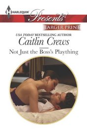 Not Just the Boss's Plaything (Harlequin Presents, No 3196) (Larger Print)