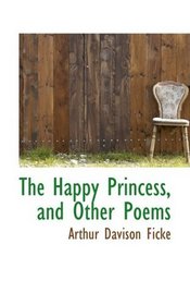 The Happy Princess, and Other Poems