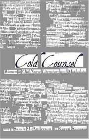 The Cold Counsel: The Women in Old Norse Literature and Myth (Garland Reference Library of the Humanities)