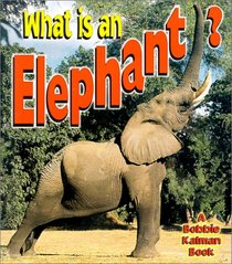What Is an Elephant? (Science of Living Things)