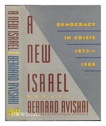 A New Israel: Democracy in Crisis, 1973-1988 : Essays