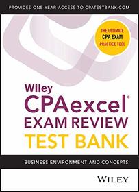 Wiley CPAexcel Exam Review 2020 Test Bank: Business Environment and Concepts (1-year access)