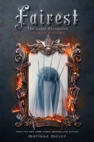 Fairest - Levana's Story (The Lunar Chronicles)