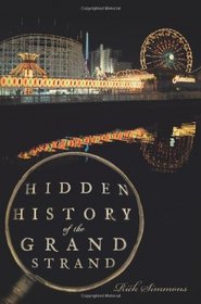 Hidden History of the Grand Strand (SC)