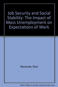 Job Security and Social Stability: The Impact of Mass Unemployment on Expectations of Work