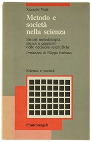 Metodo e societa nella scienza: Fattori metodologici, sociali e cognitivi delle decisioni scientifiche (Scienza e societa) (Italian Edition)