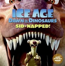 Ice Age: Dawn of the Dinosaurs: Sid-napped!
