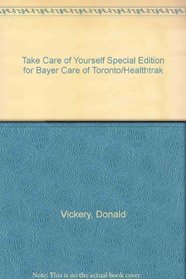 Take Care of Yourself Special Edition for Bayer Care of Toronto/Healthtrak