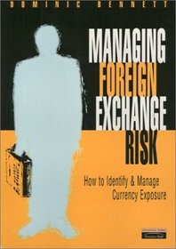 Managing Foreign Exchange Risk: How to Identify and Manage Foreign Currency Exposure