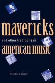 Mavericks and Other Traditions in American Music