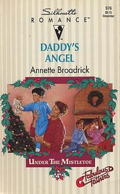 Daddy's Angel (Fabulous Fathers) (Under the Mistletoe) (Silhouette Romance, No 976)