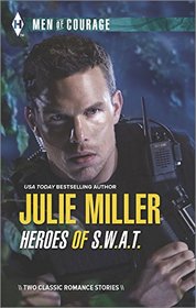 Heroes of S.W.A.T.: Private S.W.A.T. Takeover / Takedown (Harlequin Themes) (Harlequin Men of Courage)