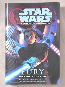 Fury (Star Wars: Legacy of the Force, 7)