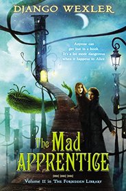 The Mad Apprentice (Forbidden Library, Bk 2)