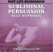 Past Life Regression: A Subliminal/Self-Hypnosis Program