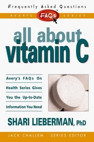 FAQs All about Vitamin C (Freqently Asked Questions)