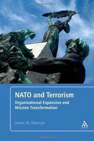 NATO and Terrorism: Organizational Transformation and Mission Expansion