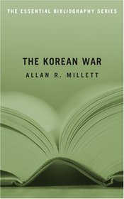 The Korean War: The Essential Bibliography (Essential Bibliographies)
