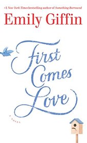 First Comes Love: A Novel (Thorndike Press Large Print Basic)