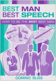 Best Man Best Speech: How to be the Best Best Man