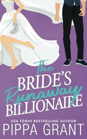 The Bride's Runaway Billionaire (Three BFFs and a Wedding)