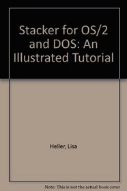 Stacker for Os/2 and DOS: An Illustrated Tutorial