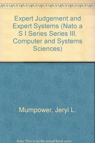 Expert Judgement and Expert Systems (Nato a S I Series Series III, Computer and Systems Sciences)