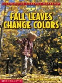 Fall Leaves Change Colors (Scholastic Science Readers: Level 1)