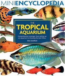 The Tropical Aquarium (Mini Encyclopedia Series)