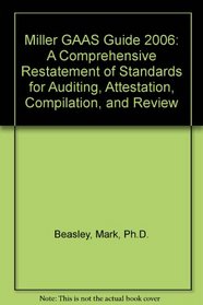 Miller GAAS Guide 2006: A Comprehensive Restatement of Standards for Auditing, Attestation, Compilation, and Review (Miller Gaas Guide) (Miller Gaas Guide)