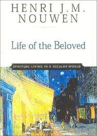 Life of the Beloved: Spiritual Living in a Secular World