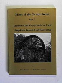 Mines of the Gwydyr Forest: Llanrwst - Coed Gwydyr and Cae Coch: Llangelynin - Trecastell and Derwen Deg
