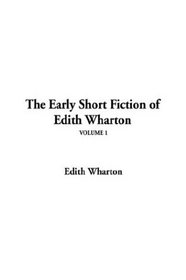 The Early Short Fiction of Edith Wharton