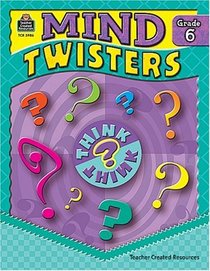 Mind Twisters Grade 6 (Mind Twisters)