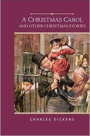 A CHRISTMAS CAROL AND OTHER CHRISTMAS STORIES