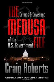The Medusa File: Crimes & Coverups of the U.S. Government