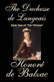 The Duchesse de Langeais, Book Two of 'The Thirteen'