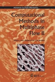 Computational Methods in Multiphase Flow II (Advances in Fluid Mechanics)