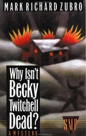 Why Isn't Becky Twitchell Dead? (Tom and Scott, Bk 2)