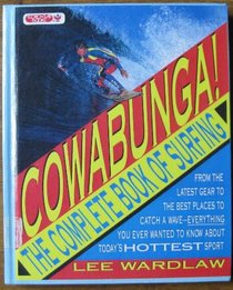 Cowabunga! the Complete Book of Surfing