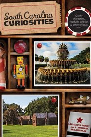 South Carolina Curiosities (Curiosities Series)