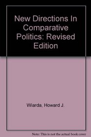 New Directions In Comparative Politics: Revised Edition